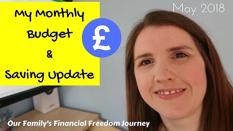 May 2018 Family Budget & Saving Update Financial Freedom Journey of a Real Family UK