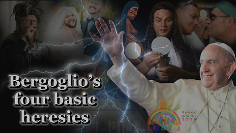 BCP: Bergoglio’s four basic heresies