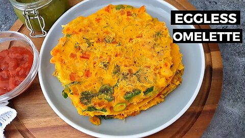 Eggless Omelette Recipe | Besan Chilla | Vegetable Omelette