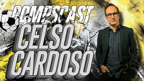 POMPSCAST - QUARTA TEMPORADA - CELSO CARDOSO #POMPSCAST #CELSOCARDOSO