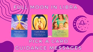 What Guidance Do You Need To Hear During This Full Moon In Libra? | Pick A Card | Spiritual Guidance