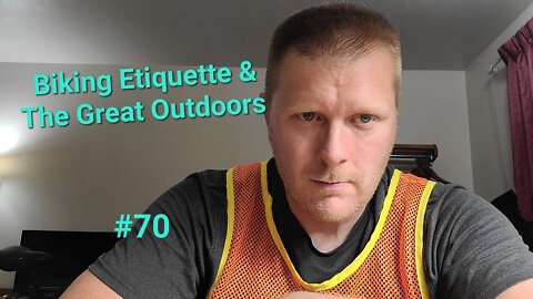 #70-Biking Etiquette & The Great Outdoors