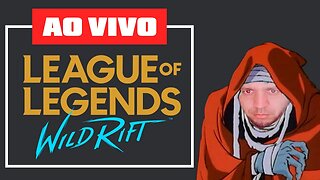 League of Legends Wild Rift - AO VIVO