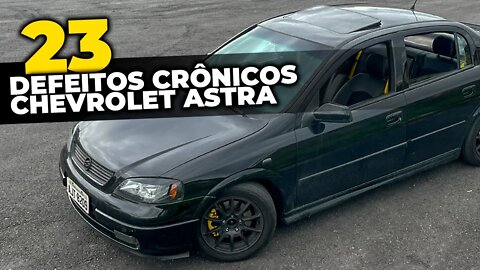 Chevrolet Astra - 23 DEFEITOS CRÔNICOS QUE PODE APARECER!