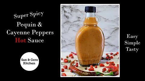 Super Spicy Pequin & Cayenne Peppers Hot Sauce Recipe