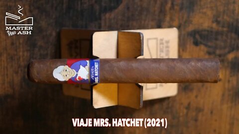 Viaje Mrs. Hatchet (2021) Cigar Review