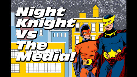 Night Knight Vs The Media