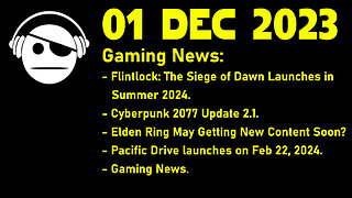 Gaming News | Flintlock | Cyberpunk 2077 | Elden Ring | Pacific Drive | Deals | 01 DEC 2023