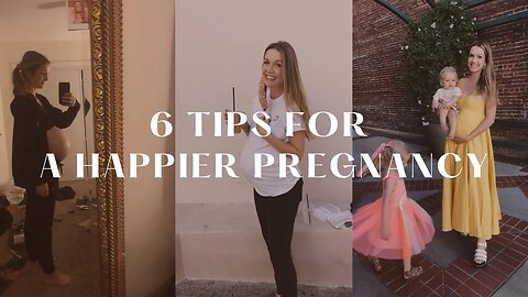 6 Tips for a Happier Pregnancy (in 2022)