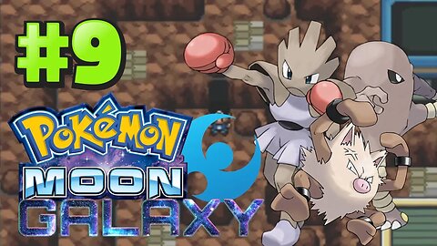 Getting Slapped Around At The Fighting Gym! | Pokemon: Moon Galaxy | Part 9 (Rom Hack)