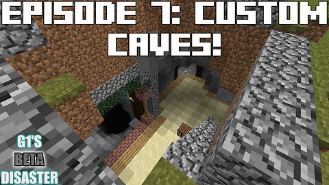 Custom Caves! - G1's Beta Disaster: Episode 7