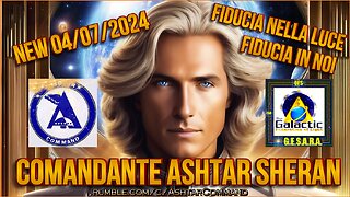 New 04/07/2024 Ashtar Sheran – Fiducia in Noi, Fiducia nella Luce - DISCIPLINA