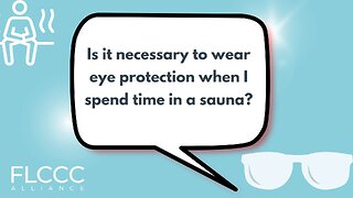 Is it necessary to wear eye protection when I spend time in a sauna?