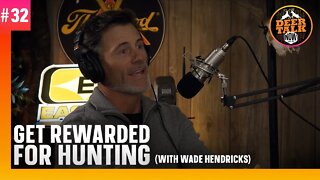 #32: GET REWARDED FOR HUNTING with Wade Hendricks | Deer Talk Now Podcast