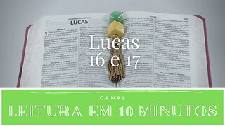 Leitura da Bíblia - Novo Testamento - Lucas 16 e 17