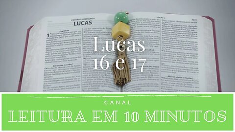 Leitura da Bíblia - Novo Testamento - Lucas 16 e 17