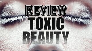 Toxic Beauty The Documentary Review With Crystal and Alan Roberts