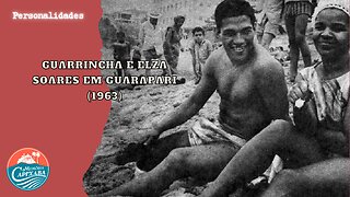 Guarrincha e Elza Soares em Guarapari (1963)