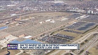 GM to invest $2.2B in Detroit-Hamtramck plant, create 2,200 jobs to make electric vehicles