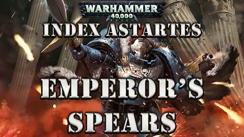 WARHAMMER 40K LORE: INDEX ASTARTES THE EMPEROR'S SPEARS (PRIMARIS ASTARTES)