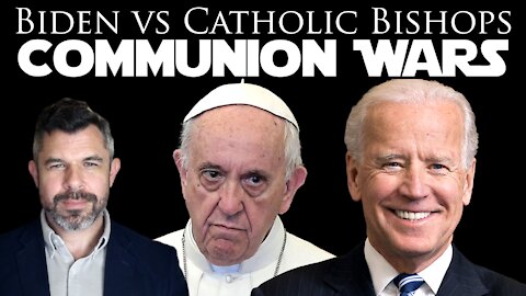 Biden vs. Pope and Bishops: Communion Wars