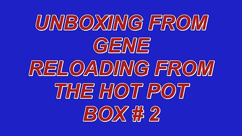 Unboxing from Gene - Reloading From The Hot Pot