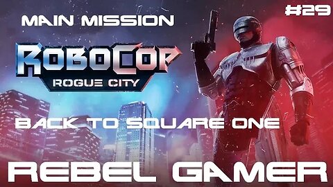 Robocop: Rogue City - Main Mission: Back to Square One (#29) - XBOX SERIES X