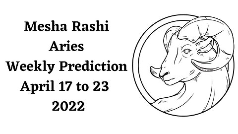 Mesha Rashi Aries Weekly Prediction April 17th to 23rd - 2022
