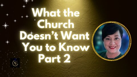 ✨MORE of What The Church DOESN'T Want You To Know ~ Part 2✨