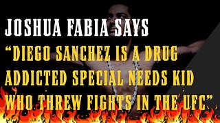 Josh Fabia ACCUSES Diego Sanchez!! "He THREW UFC FIGHTS, Used Steroids, & is a SPECIAL NEEDS KID"