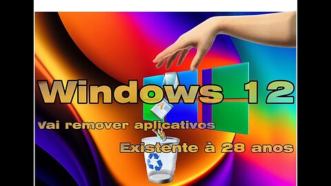 Microsoft vai remover do Windows 12 aplicativos que existem à 28 anos.
