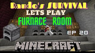 Rando's Minecraft Survival LP EP 20 Furnace Room