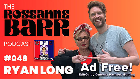 The Roseanne Barr Podcast-We finally got Ryan Long!-Ad Free!