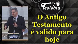 Antigo e Novo Testamento são igualmente válidos