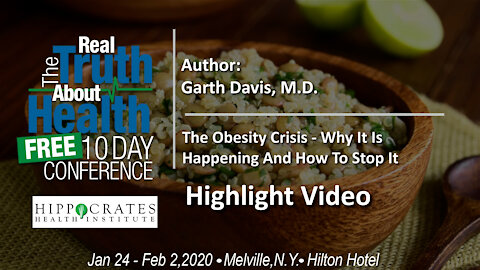 The Obesity Crisis - Why It is Happening And How To Stop It - Garth Davis, M.D., - Highlight Video