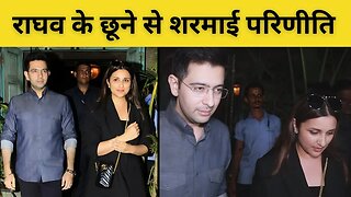 Parineeti Chopra Blushes When Raghav Chadha's Touch Her Publicly