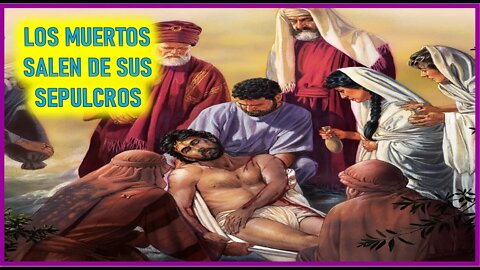 LOS MUERTOS SALEN DE SUS SEPULCROS - CAPITULO 254 - VIDA DE JESUS Y MARIA POR ANA CATALINA EMMERICK