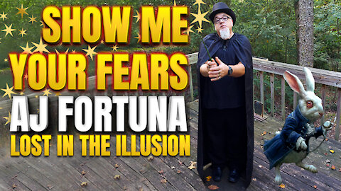 Show Me Your Fears | Lost in the Illusion