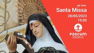 Santa Missa - 28/05/2023 - 19:00