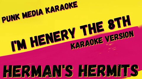 HERMAN'S HERMITS ✴ I'M HENERY THE 8TH ✴ KARAOKE INSTRUMENTAL ✴ PMK