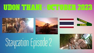 UDON THANI - Staycation - Issan Thailand - October 2023 - Episode 2 - Mystery Montage #isaan TV