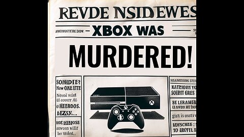 Xbox Is DEAD!