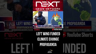 Left Wing Funded Climate Change Propaganda #shorts