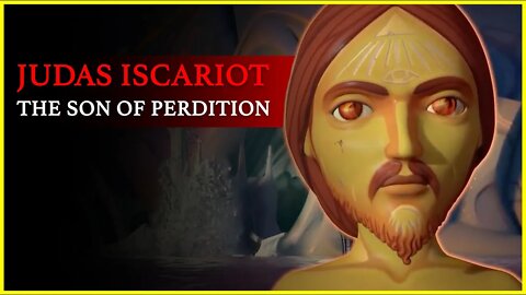 Judas Iscariot, the son of perdition