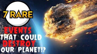 7 Rare Events That Could Destroy the Planet