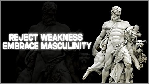 THE NINETYNINE PERCENT - REJECT WEAKNESS - EMBRACE MASCULINITY