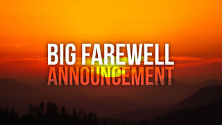 Big Farewell Announcement