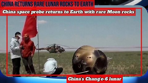 China space probe returns to Earth with rare Moon rock