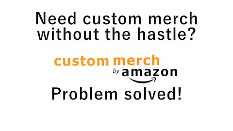 Customize Your Own Merch Available On Amazon!