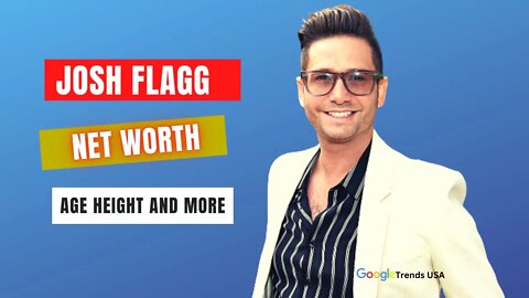 Josh Flagg Net Worth Age Height and More